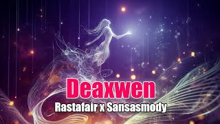 Rastafair X Sansasmody - Deaxwen