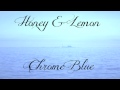 Honey & Lemon - Chrome Blue Trailer