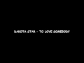 Dakota Star - To Love Somebody