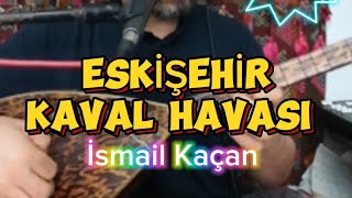 ESKİŞEHİR KAVAL HAVASI DÜĞÜN DERNEK