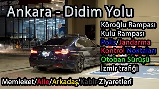 Ankara - Didim Gidişi Uzun Yol Vlogu Trafik Kontrolleri F30 Ve Rampalar Ziyaretler Ve Deniz