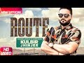Route (Full Video) | Kulbir Jhinjer | Deep Jandu | Sukh Sanghera | Speed Records