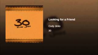 Cody Jinks Looking For A Friend