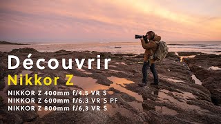 Optique Nikkor Z 400Mm F4.5 Vr S, Nikkor Z 600Mm F6.3 Vr S Pf Et Nikkor Z 800Mm F6,3 Vr S