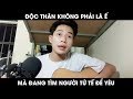 ĐỘC THÂN KHÔNG PHẢI LÀ Ế (#DTKPLE) - NGUYỄN TRUNG ĐỨC || FA Nghe Xong Thấy Nhẹ Lòng