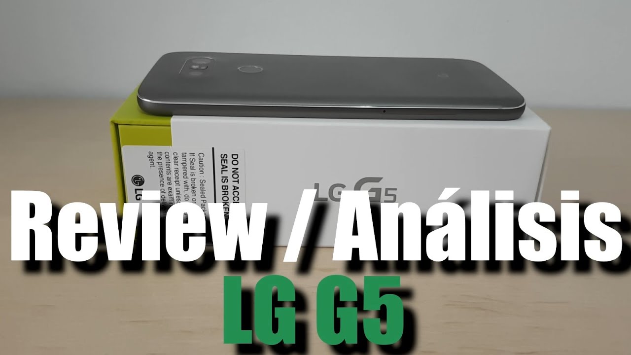 Video: Disfruta del análisis completo del LG G5