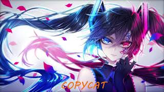 Nightcore - Copycat
