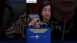 Sri Mulyani Pastikan Gaji Asn Naik Per Januari 2024