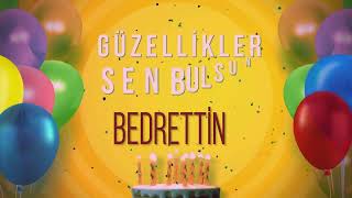 Bedretti̇n - İyi Ki Varsın İyi Ki Doğdun Bedrettin