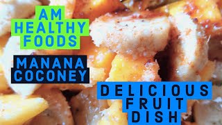 Manana Coconey Mango Banana, Coconut Honey Making The Delicious Fruit Meal