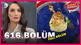Gelinim Mutfakta - 616.Bölüm - Full Bölüm - 11.01.2021