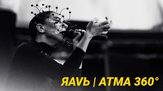 Яаvь - Atma 360° | Live