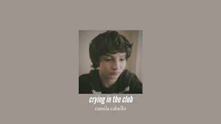 ( slowed down ) crying in the club
