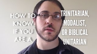 Video: Are you a Trinitarian, Modalist or Biblical Unitarian?