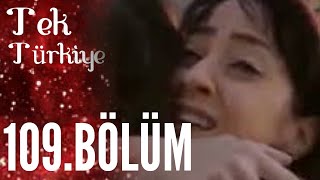 Tek Türkiye 109.Bölüm İzle