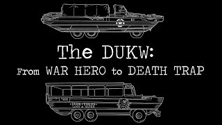 The Dukw From War Hero To Death Trap