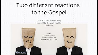 Two reactions to the Gospel - Acts2:37