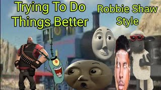 Trying To Do Things Better Robbie Shaw Style Mv