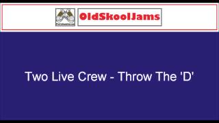 Watch 2 Live Crew Throw The D video