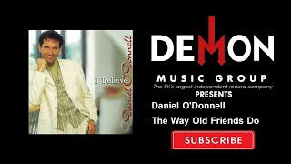 Watch Daniel Odonnell The Way Old Friends Do video