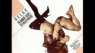Frankie Goes To Hollywood Relax Unreleased Alternate Trevor Horn 12 34 Mix Frankie Goes To Hollywood Relax Unreleased Alternate Trevor Horn 12 34 Mix