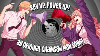 【Chainsaw Man Original Song】 Rev Up Power Up (ft. @thaimcgrathmusic)