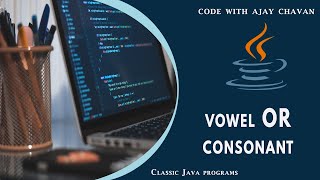 Wajp To Check Whether User Entered Alphabet Is A Vowel Or Consonant Java
