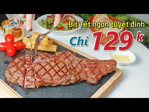 Beefsteak ngon nhất Sài Gòn - French restaurant in Saigon - Nhà hàng món Pháp - Giá Việt