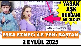 Esra Ezmeci Ile Yeni Baştan 2 Eylül 2025