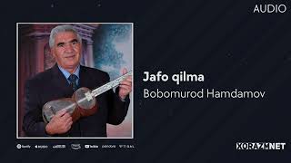 Bobomurod Hamdamov - Jafo Qilma | Бобомурод Хамдамов - Жафо Килма (Audio)