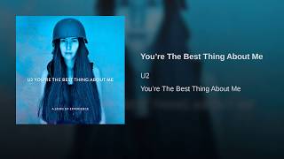 You’re The Best Thing About Me You’re The Best Thing About Me