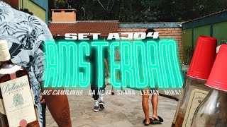 Set Do Aj04 - Amsterdam Mc Camilinha, Danova, Shara, Leejay, Mikaa Selo Verde