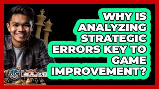 Why Is Yzing Strategic Errors Key To Game Improvement? - The Board Game Xpert