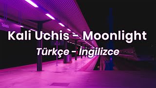 Kali Uchis - Moonlight Türkçe Çeviri Ve İngilizce Sözler
