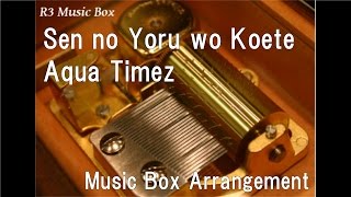 Watch Aqua Timez Sen No Yoru Wo Koete video