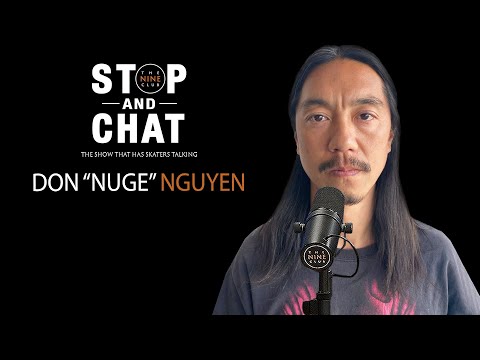 Don "Nuge" Nguyen - Stop And Chat | The Nine Club With Chris Roberts