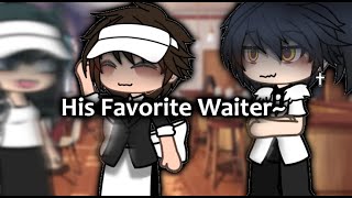 𝐇𝐢𝐬 𝐅𝐚𝐯𝐨𝐫𝐢𝐭𝐞 𝙒𝙖𝙞𝙩𝙚𝙧 Bl Gcmmglmm Original Gacha Club Mini Movie Gacha Life