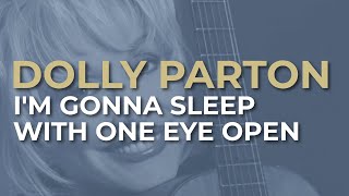 Watch Dolly Parton Im Gonna Sleep With One Eye Open video