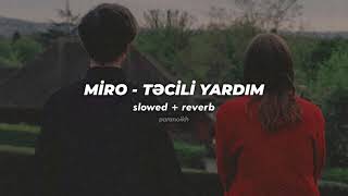 miro - təcili yardım / slowed + reverb