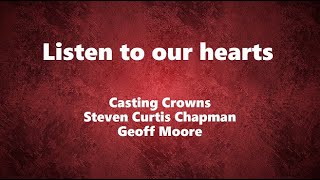 Watch Steven Curtis Chapman Listen To Our Hearts video