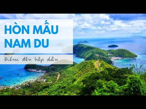 Địa điểm du lịch hấp dẫn: Hòn Mấu, Nam Du Kiên Giang - MC Khánh Long VTV
