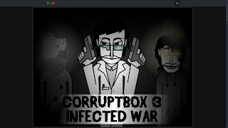 Corruptbox 3: Infected War v1.1 (Scratch) Mix - End of the Corruption