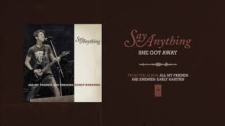 Watch Say Anything She Got Away video