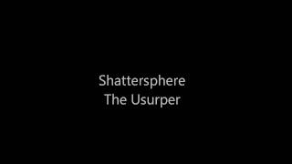 Watch Shattersphere The Usurper video