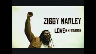 Watch Ziggy Marley Love Is My Religion video
