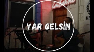 Keyf-i Yar Gelsin