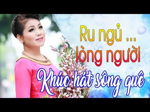 Tiếng Hát Ru Ngủ Lòng Người - Liên Khúc Trữ Tình Hay Nhất 2018