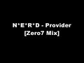 N*E*R*D - Provider [Zero7 Mix]