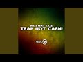 Trap Not Carni (feat. Taze)