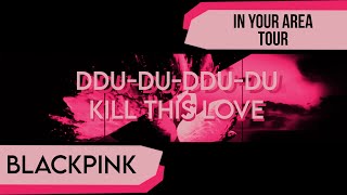 DDU-DU DDU-DU/Kill This Love ||| In Your Area Visual ||| BLACKPINK